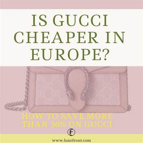 is gucci cheaper to buy in usa